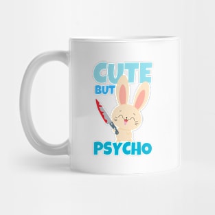 Cute But Psycho Mug